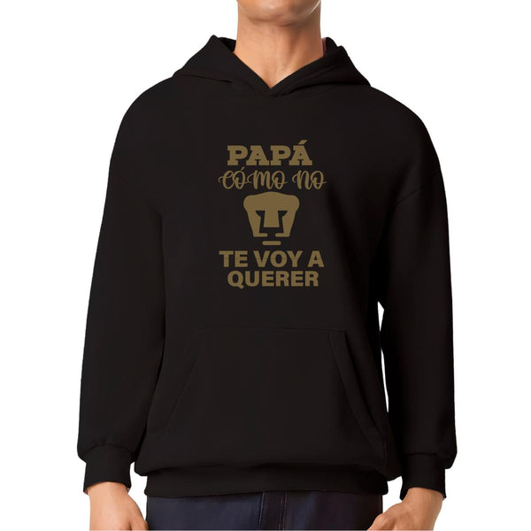 Sudadera Hombre Hoodie Pro Dry Pumas UNAM Papá cómo no te voy a querer